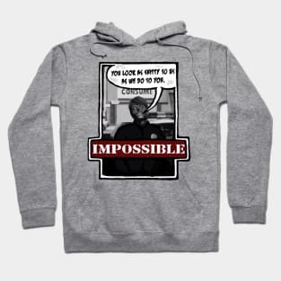 Impossible They Live Hoodie